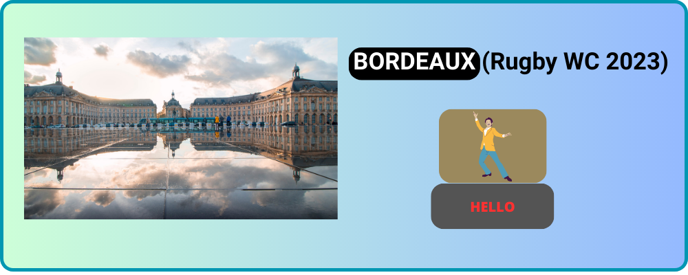 You are currently viewing What you need to know about BORDEAUX for the rugby World Cup 2023
