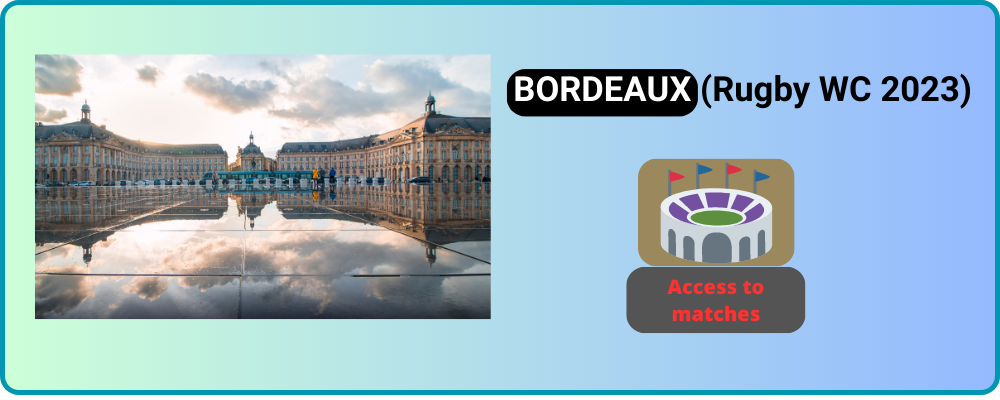 You are currently viewing How to attend Rugby World Cup matches in BORDEAUX?